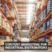 Kako industrijski distributeri mogu iskoristiti potencijal marketinga sadržaja?